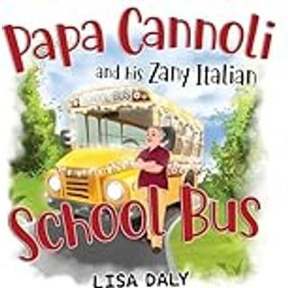Papa Cannoli and his Zany Italian School Bus