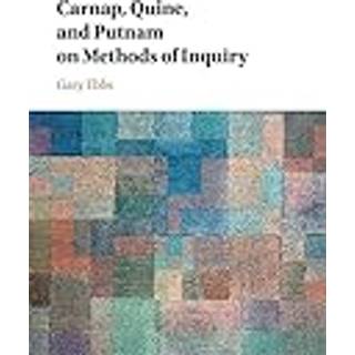 Carnap, Quine, and Putnam on Methods of Inquiry