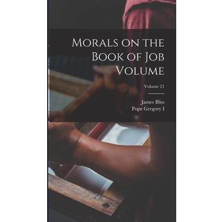 Morals on the Book of Job Volume; Volume 21