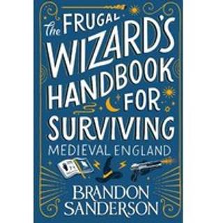 The Frugal Wizard’s Handbook for Surviving Medieval England