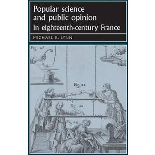Popular Science and Public Opinion in Eighteenth-Century France