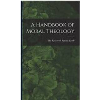 A Handbook of Moral Theology