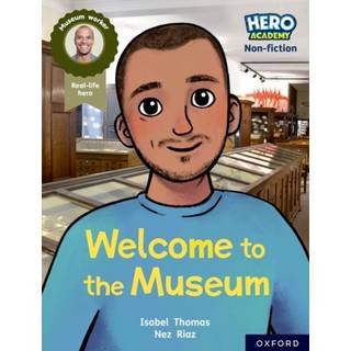 Hero Academy Non-fiction: Oxford Reading Level 10, Book Band White: Welcome to the Museum
