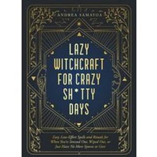 Lazy Witchcraft for Crazy, Sh*tty Days