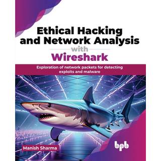 Ethical Hacking and Network Analysis with Wireshark