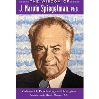 The Wisdom of J. Marvin Spiegelman, Ph.D.