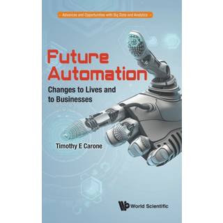Future Automation: Changes To Lives And To Businesses