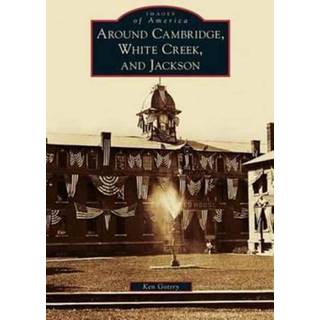 Around Cambridge, White Creek, and Jackson