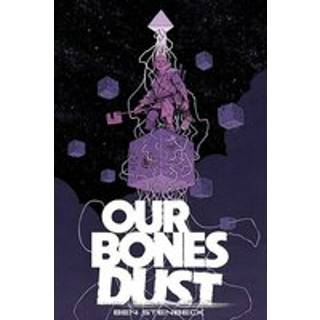 Our Bones Dust