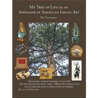 My Tree of Life as an Appraiser of American Indian Art