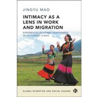 Intimacy as a Lens on Work and Migration