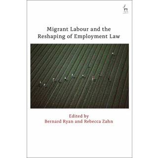 Migrant Labour and the Reshaping of Employment Law
