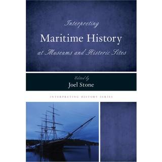 Interpreting Maritime History at Museums and Historic Sites