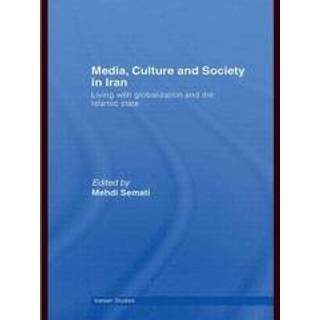 Media, Culture and Society in Iran