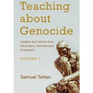 Teaching about Genocide: Insights and Advice from Secondary Teachers and Professors