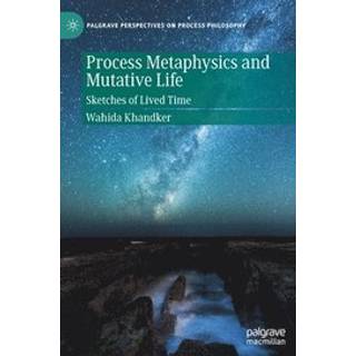 Process Metaphysics and Mutative Life