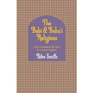 The Babi and Baha'i Religions
