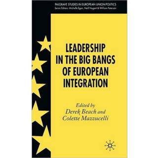 Leadership in the Big Bangs of European Integration