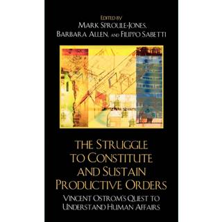 The Struggle to Constitute and Sustain Productive Orders