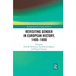 Revisiting Gender in European History, 1400–1800