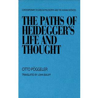 The Paths of Heidegger's Life and Thought