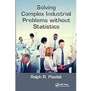 Solving Complex Industrial Problems without Statistics