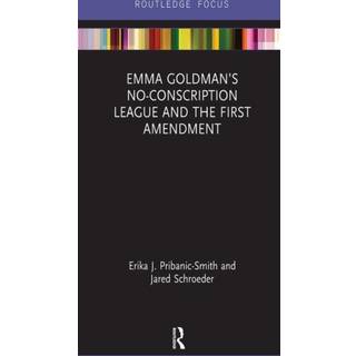 Emma Goldman’s No-Conscription League and the First Amendment