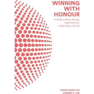 Winning With Honour: In Relationships, Family, Organisations, Leadership, And Life