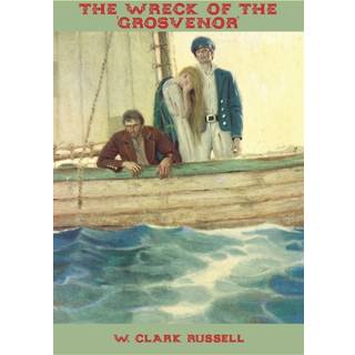 The Wreck of the 'Grosvenor'