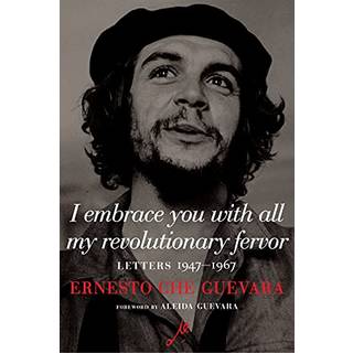 I Embrace You with All My Revolutionary Fervor