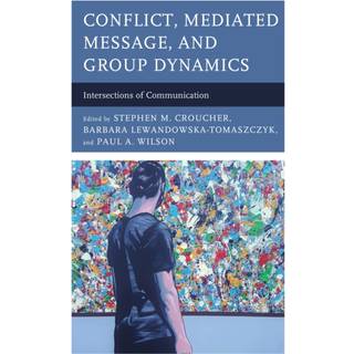 Conflict, Mediated Message, and Group Dynamics
