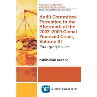Audit Committee Formation in the Aftermath of the 2007-2009 Global Financial Crisis, Volume III