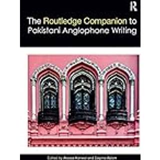 Routledge Companion to Pakistani Anglophone Writing