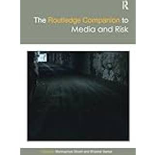 The Routledge Companion to Media and Risk