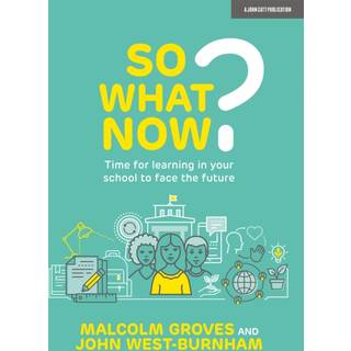 So What Now? Time for learning in your school to face the future