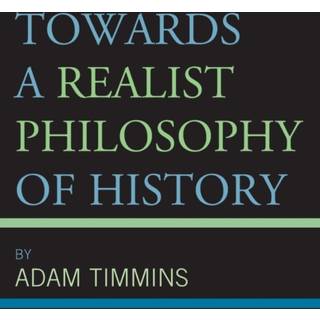Towards a Realist Philosophy of History