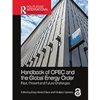 Handbook of OPEC and the Global Energy Order