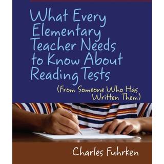 What Every Elementary Teacher Needs to Know About Reading Tests