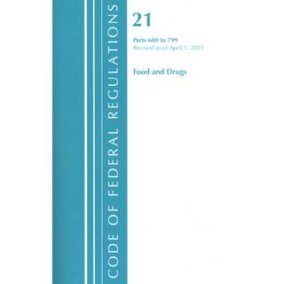 Code of Federal Regulations, Title 21 Food and Drugs 600-799, Revised as of April 1, 2021