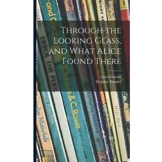 Through the Looking Glass, and What Alice Found There