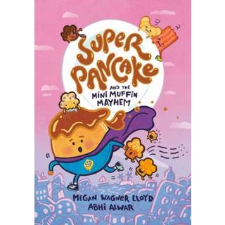 Super Pancake and the Mini Muffin Mayhem