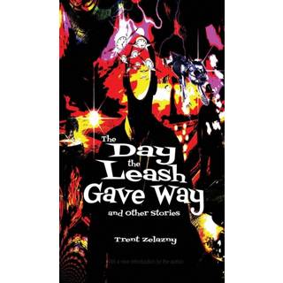 The Day the Leash Gave Way and Other Stories