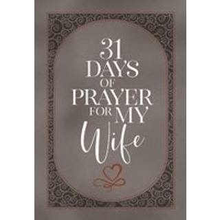 31 Days of Prayer for My Wife