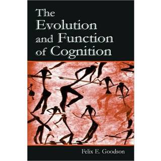 The Evolution and Function of Cognition