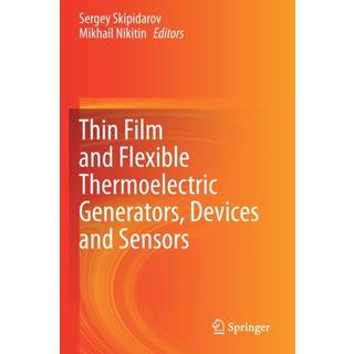 Thin Film and Flexible Thermoelectric Generators, Devices and Sensors