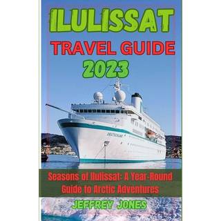 Ilulissat Travel Guide 2023