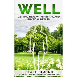 WELL: Getting real with physical and mental health