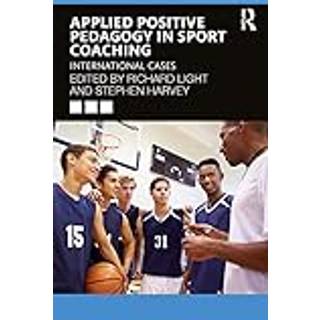 Applied Positive Pedagogy in Sport Coaching