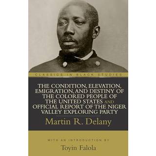 The Condition, Elevation, Emigration, and Destiny of the Colored People of the United States