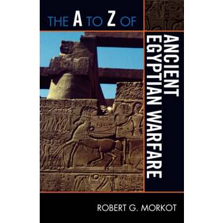 The A to Z of Ancient Egyptian Warfare